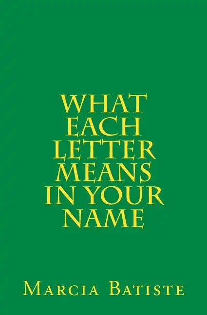 What Each Letter Means in Your Name - Paperback