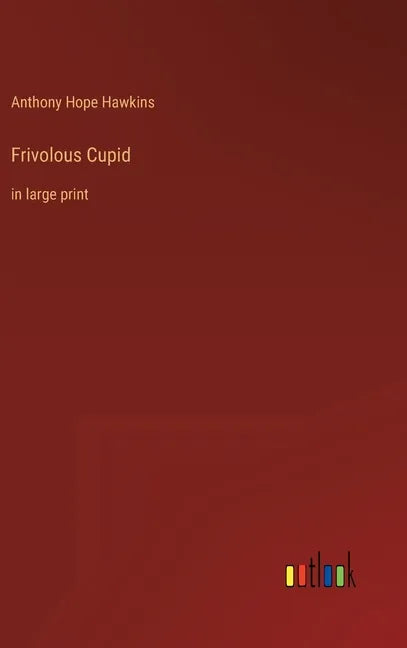 Frivolous Cupid: in large print - Hardcover