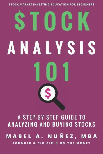 Stock Analysis 101: A Step by Step Guide to Analyzing and Buying Stocks - Paperback