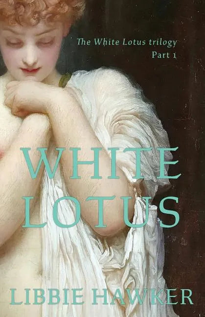 White Lotus: Part 1 of the White Lotus Trilogy - Paperback