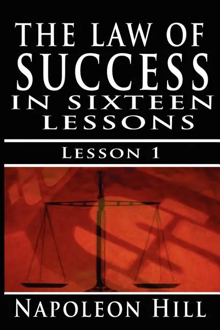 The Law of Success, Volume I: The Principles of Self-Mastery (Law of Success, Vol 1) - Paperback