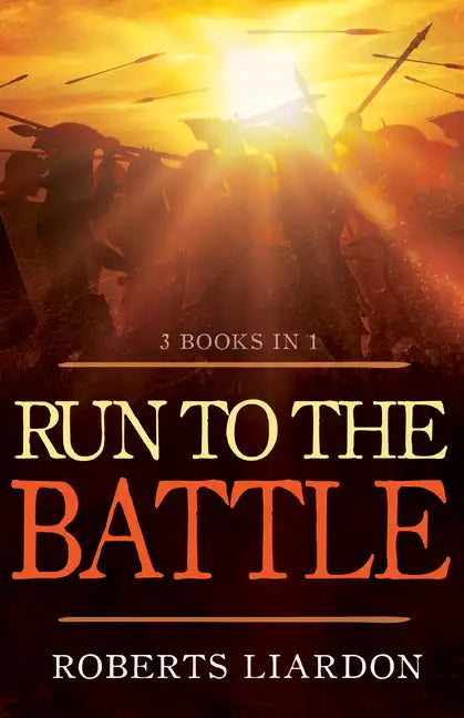 Run to the Battle: A Collection of Three Best-Selling Books - Paperback