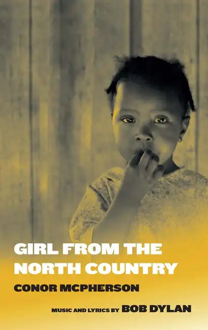 Girl from the North Country - Paperback