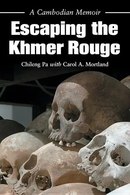 Escaping the Khmer Rouge: A Cambodian Memoir - Paperback