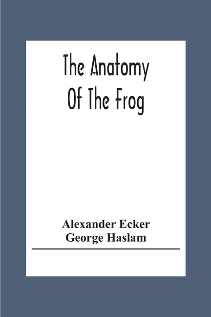 The Anatomy Of The Frog - Paperback
