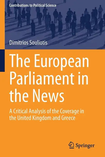 The European Parliament in the News: A Critical Analysis of the Coverage in the United Kingdom and Greece - Paperback
