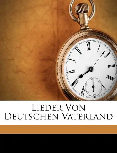 Lieder Von Deutschen Vaterland - Paperback