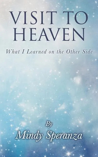 Visit to Heaven: What I Learned on the Other Side - Paperback