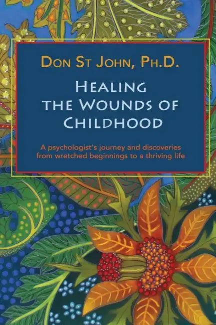 Healing the Wounds of Childhood - Paperback