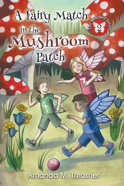 A Fairy Match in the Mushroom Patch - Paperback