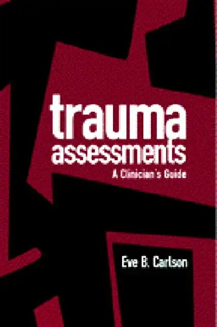 Trauma Assessments: A Clinician's Guide - Hardcover