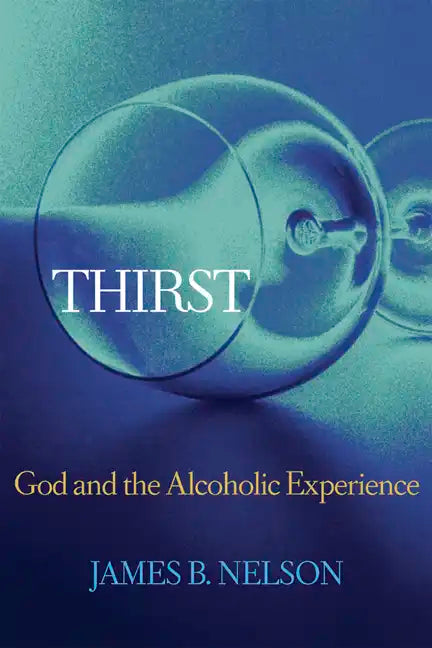 Thirst: God and the Alcoholic Experience - Paperback