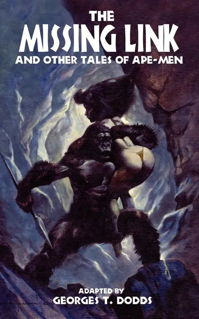The Missing Link and Other Tales of Ape-Men - Paperback