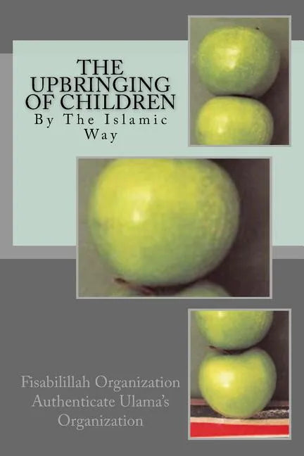 The Upbringing of Children: By The Islamic Way - Paperback