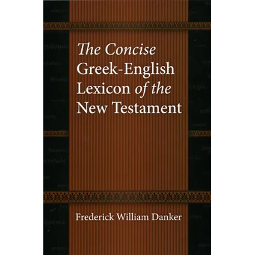 The Concise Greek-English Lexicon of the New Testament - Hardcover