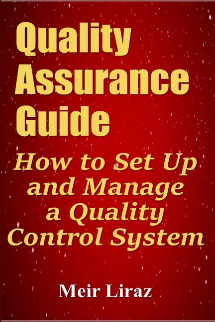 Quality Assurance Guide: How to Set Up and Manage a Quality Control System - Paperback