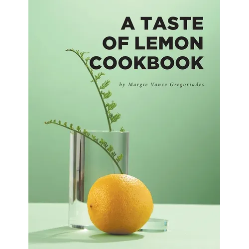 A Taste of Lemon Cookbook - Hardcover