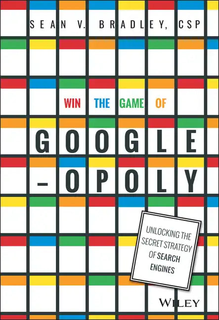Win the Game of Googleopoly: Unlocking the Secret Strategy of Search Engines - Hardcover
