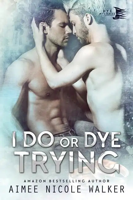 I Do, or Dye Tryng (Curl Up and Dye Mysteries, #4) - Paperback