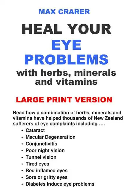 Heal Your Eye Problems with Herbs, Minerals and Vitamins (Large Print) - Paperback