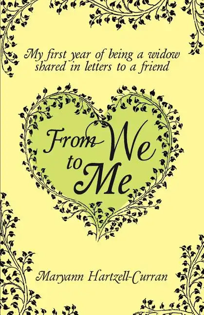 From We to Me, My First Year of Being a Widow Shared in Letters to a Friend - Paperback