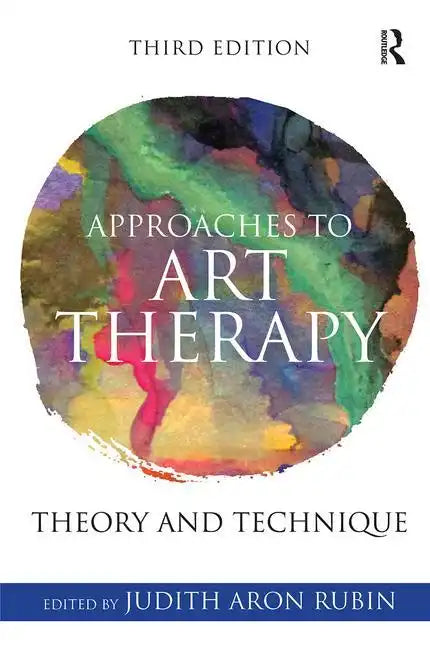 Approaches to Art Therapy: Theory and Technique - Paperback