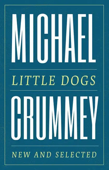Little Dogs: New and Selected Poems - Paperback
