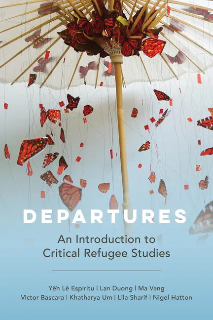 Departures: An Introduction to Critical Refugee Studies Volume 3 - Hardcover