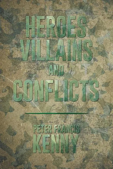 Heroes, Villains, and Conflicts - Paperback