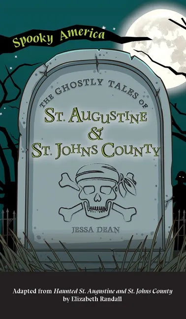Ghostly Tales of St. Augustine and St. Johns County - Hardcover