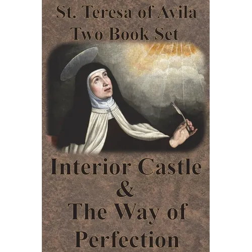 St. Teresa of Avila Two Book Set - Interior Castle and The Way of Perfection - Paperback