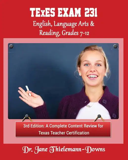 TExES Exam #231 English Language Arts & Reading, Grades 7-12 3rd Edition: A complete content review - Paperback