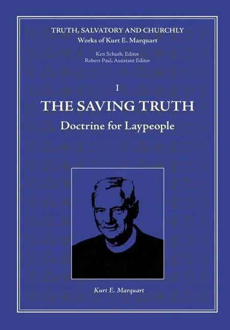 The Saving Truth: Doctrine for Laypeople - Hardcover