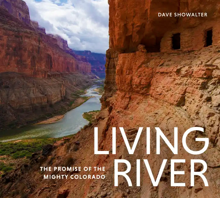 Living River: The Promise of the Mighty Colorado - Hardcover