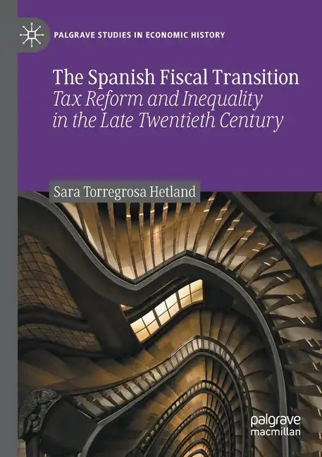 The Spanish Fiscal Transition: Tax Reform and Inequality in the Late Twentieth Century - Paperback