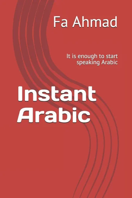 Instant Arabic: It is enough to start speaking Arabic - Paperback