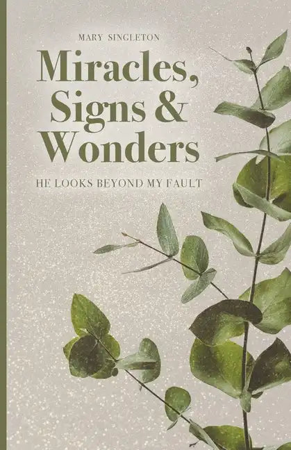 Miracles, Signs & Wonders: He Looks Beyond My Fault - Paperback