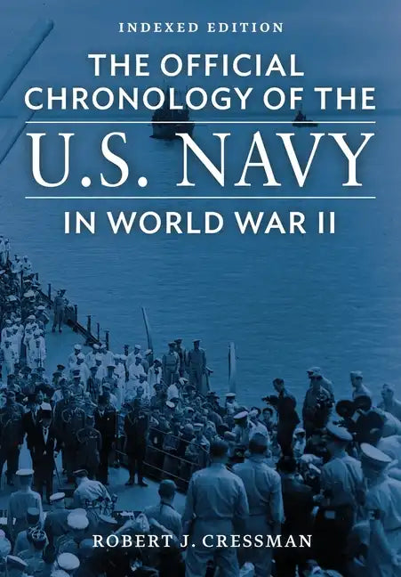 The Official Chronology of the U.S. Navy in World War II: Indexed Edition - Paperback