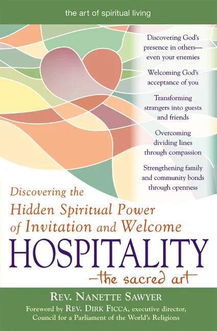 Hospitality--The Sacred Art: Discovering the Hidden Spiritual Power of Invitation and Welcome - Paperback