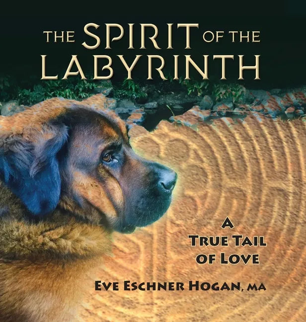The Spirit of the Labyrinth: A True Tail of Love - Hardcover