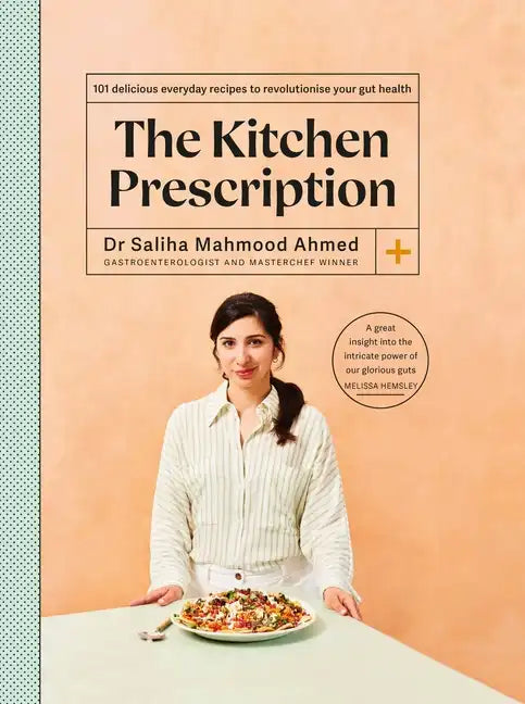 The Kitchen Prescription: Revolutionize Your Gut Health with 101 Simple, Nutritious and Delicious Recipes - Hardcover