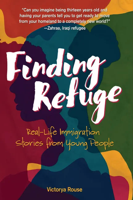 Finding Refuge: Real-Life Immigration Stories from Young People - Paperback