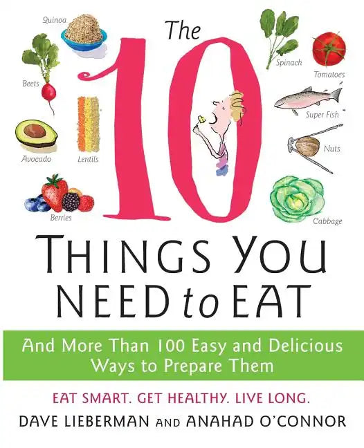 The 10 Things You Need to Eat - Paperback
