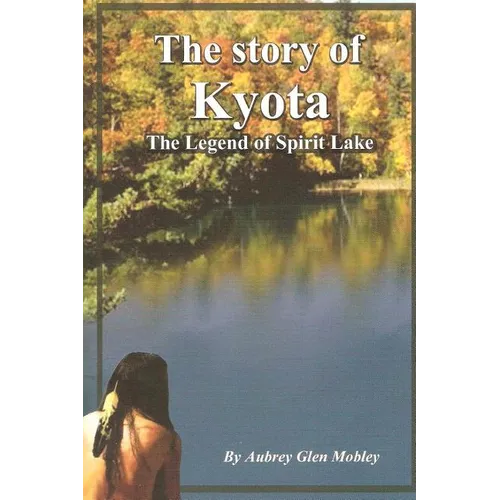 The Story of Kyota-The Legend of Spirit Lake - Paperback