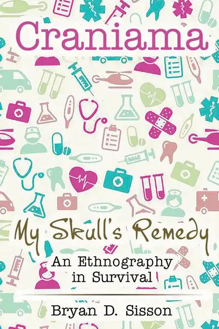 Craniama: My Skull's Remedy - Paperback