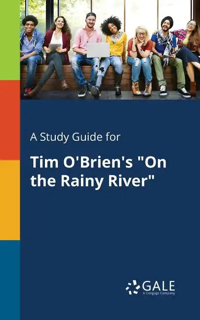 A Study Guide for Tim O'Brien's "On the Rainy River" - Paperback