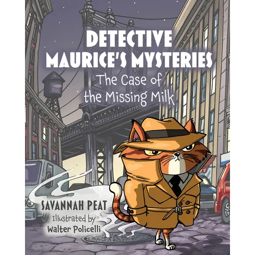 Detective Maurice's Mysteries: The Case of the Missing Milk - Hardcover