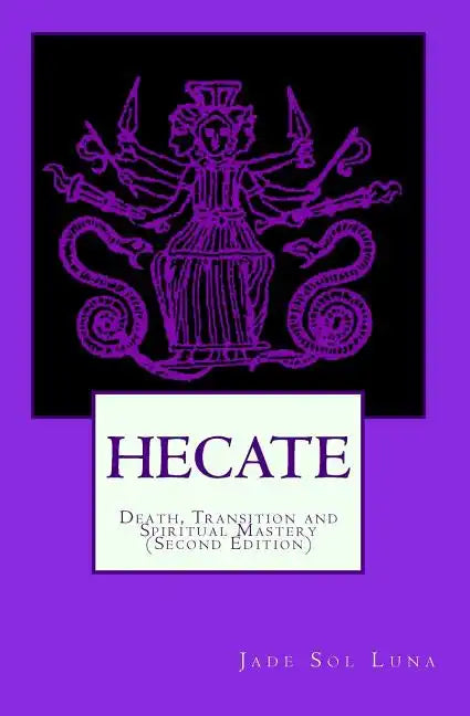 Hecate: Death, Transition and Spiritual Mastery (Second Edition) - Paperback
