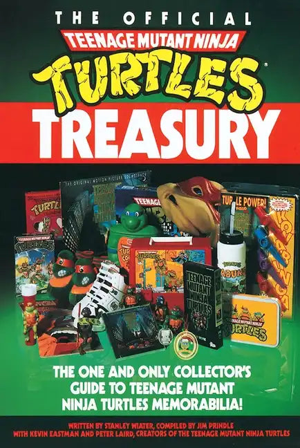 The Official Teenage Mutant Ninja Turtles Treasury: The One and Only Collector's Guide to Teenage Mutant Ninja Turtles Memorabilia - Paperback