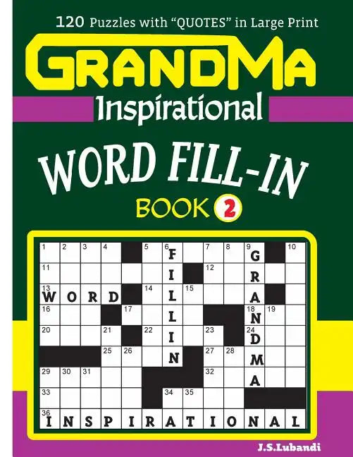 GRANDMA Inspirational WORD FILL-IN Book: 120 puzzles and inspirational quotes to boost your memory, reason, mind and mood. - Paperback